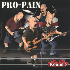 Pro-Pain - Round 6