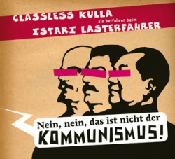 Classless Kulla - Nein, Nein, Das Ist Nicht Der Kommunismus!