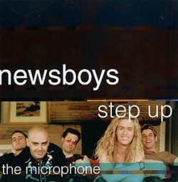 Newsboys - Step Up To The Microphone