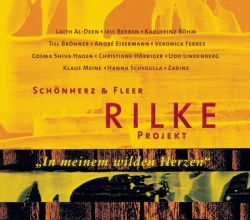 Schönherz & Fleer's Rilke Projekt - In meinem wilden Herzen - Das Rilke Projekt