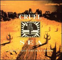 The Cruel Sea - This Is Not The Way Home