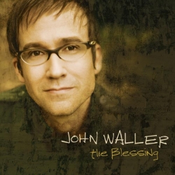 John Waller - The Blessing