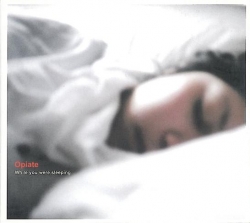 Opiate - While You Were Sleeping