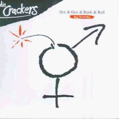 Die Crackers - Sex & Gex & Rock & Roll