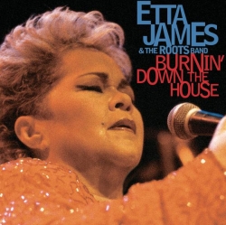 Etta James - Burnin' Down The House