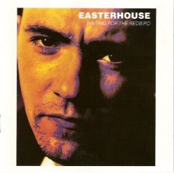 Easterhouse - Waiting For The Redbird