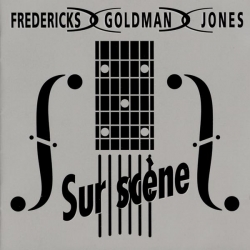 Fredericks, Goldman, Jones - Sur Scène