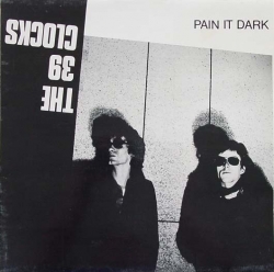 39 Clocks - Pain It Dark