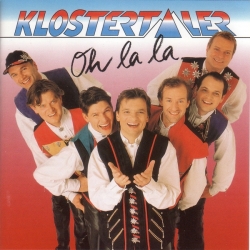 Die Klostertaler - Oh La La