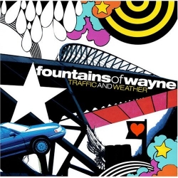Fountains Of Wayne - Traffic and Weather