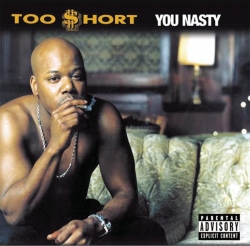 Too $hort - You Nasty