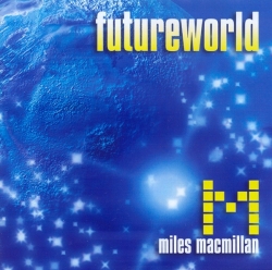 Miles MacMillan - Futureworld