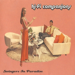 Hi-Fi Companions - Swingers In Paradise