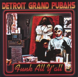 Detroit Grand Pubahs - Funk All Y'all