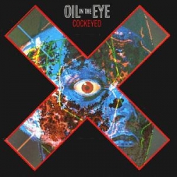 Oil in the eye - Cockeyed