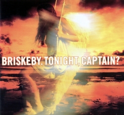 Briskeby - Tonight, Captain?