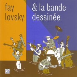Fay Lovsky - Fay Lovsky & La Bande Dessinée