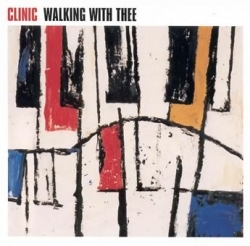 Clinic - Walking With Thee