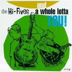 The Hi-Fives - And A Whole Lotta You!