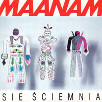 Maanam - Sie Ściemnia