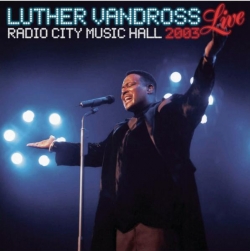 Luther Vandross - Live Radio City Music Hall 2003