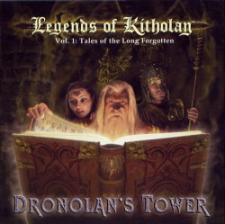 Dronolan's Tower - Legends Of Kitholan: Vol 1: Tales Of The Long Forgotten