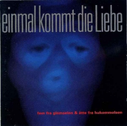 Einmal Kommt Die Liebe - Fem Fra Glemselen & Åtte Fra Hukommelsen