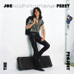 The Joe Perry Project - I'Ve Got The Rock 'N' Rolls Again