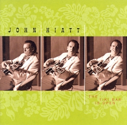 John Hiatt - The Tiki Bar Is Open
