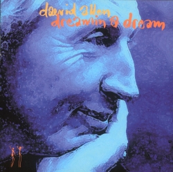Daevid Allen - Dreamin A Dream