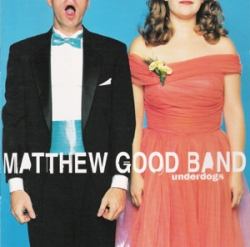 The Matthew Good Band - Underdogs