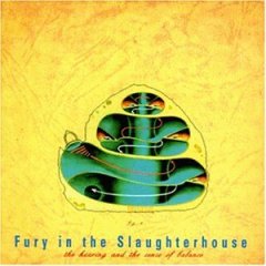 Fury in the Slaughterhouse - The Hearing And The Sense Of Balance
