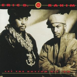 Eric B. & Rakim - Let The Rhythm Hit 'Em