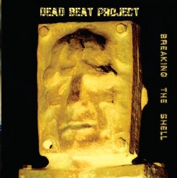 Dead Beat Project - Breaking The Shell