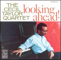 The Cecil Taylor Quartet - Looking Ahead!