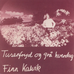 Finn Kalvik - Tusenfryd Og Grå Hverdag