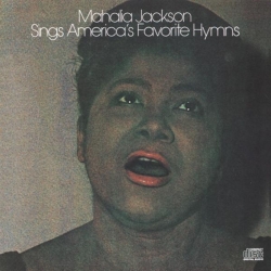 Mahalia Jackson - Mahalia Jackson Sings America's Favorite Hyms