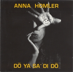 Anna Homler - Dō Ya Sa´ Di Dō