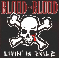 Blood for Blood - Livin' In Exile