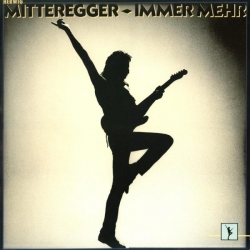 Herwig Mitteregger - Immer Mehr