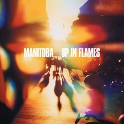 Manitoba - Up In Flames