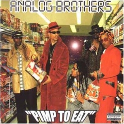 Analog Brothers - Pimp To Eat