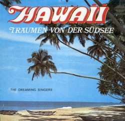 The Dreaming Singers - Hawaii: Träumen Von Der Südsee