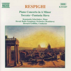 Ottorino Respighi - Piano Concerto In A Minor • Toccata • Fantasia Slava