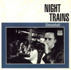 Night Trains - Sleazeball