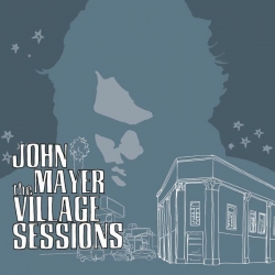 john mayer - The Village Sessions