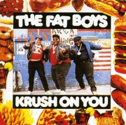 Fat Boys - Krush On You