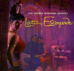 The George Shearing Quintet - Latin Escapade