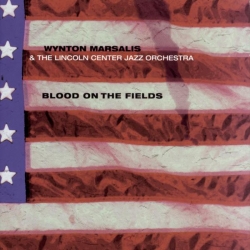 Wynton Marsalis - Blood On The Fields