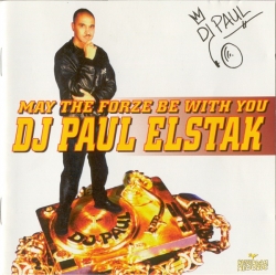 Paul Elstak - May The Forze Be With You